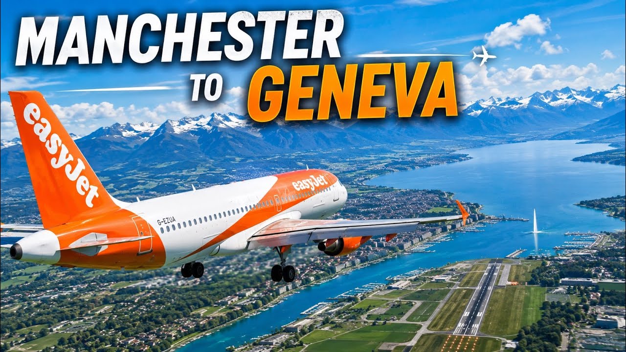 Manchester EGCC to Geneva LSGG - Easyjet A320 Ops