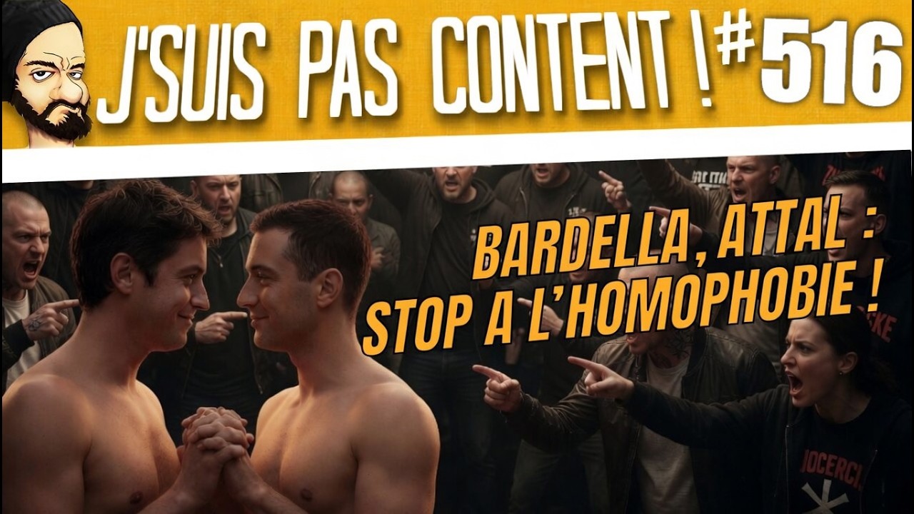 BARDELLA, ATTAL : STOP A L'HOMOPHOBIE !!! [J'suis pas content ! #516]