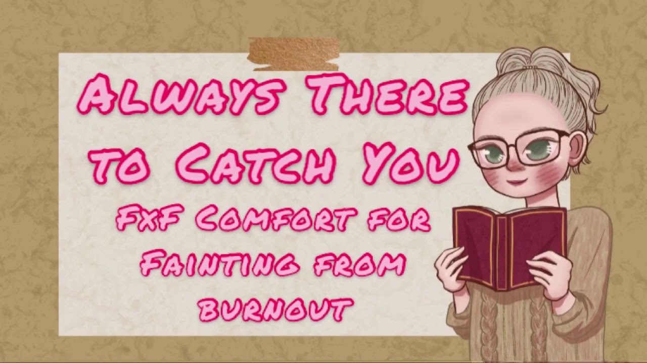 Always There to Catch You [FxF Roleplay] [Comfort for Fainting from Burnout]