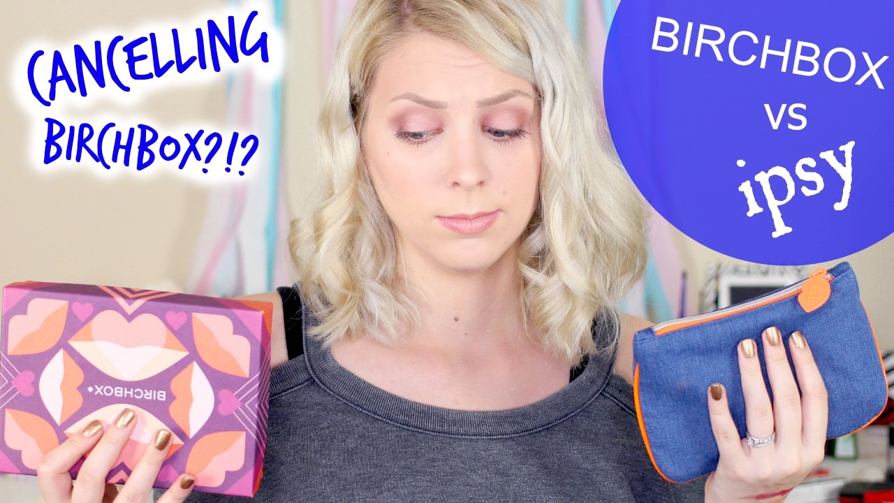 Cancelling Birchbox?!?! Battle Of the Boxes | Ipsy vs Birchbox February 2017