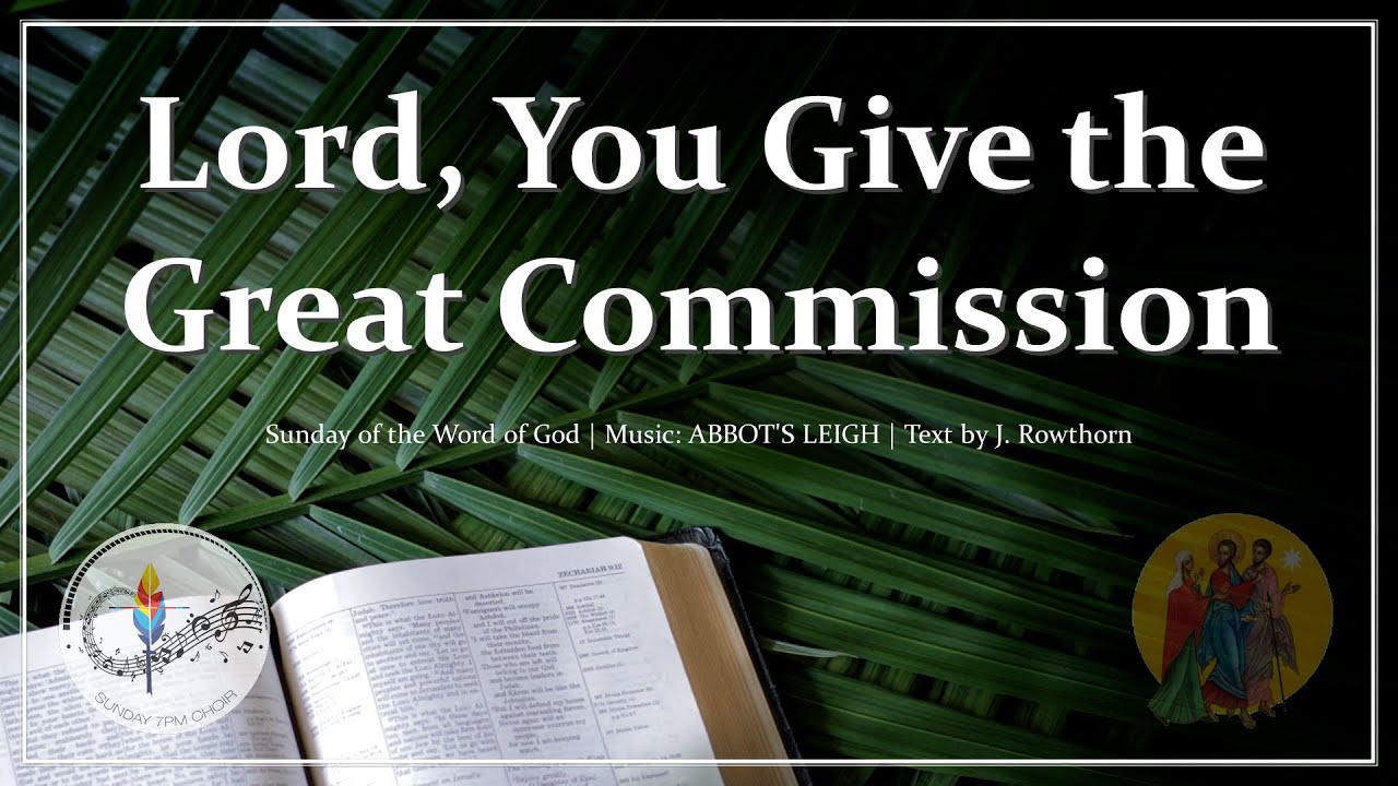 Lord, You Give The Great Commission | Sunday of the Word of God | Catholic/Christian Hymn w/Lyrics