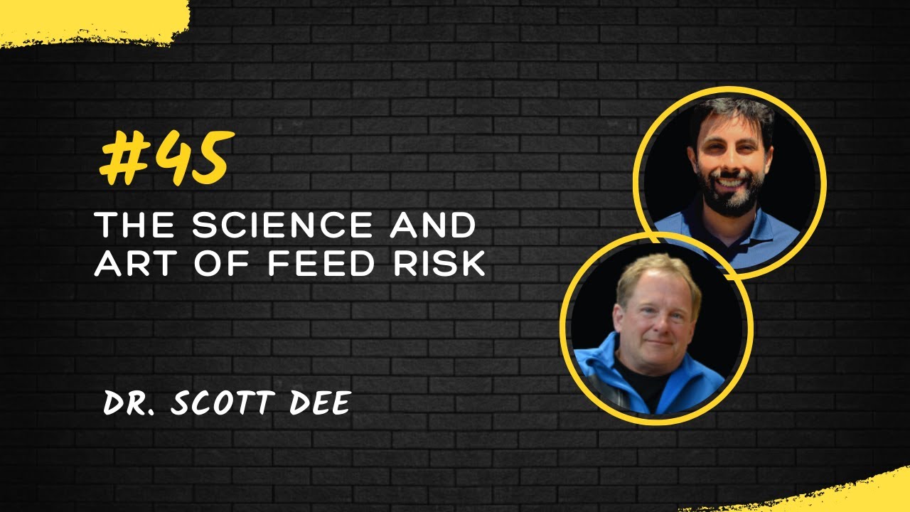 Dr. Scott Dee: Feed Risk Science | Ep. 45