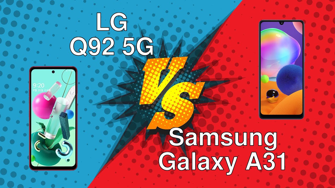 LG Q92 5G vs Samsung Galaxy A31