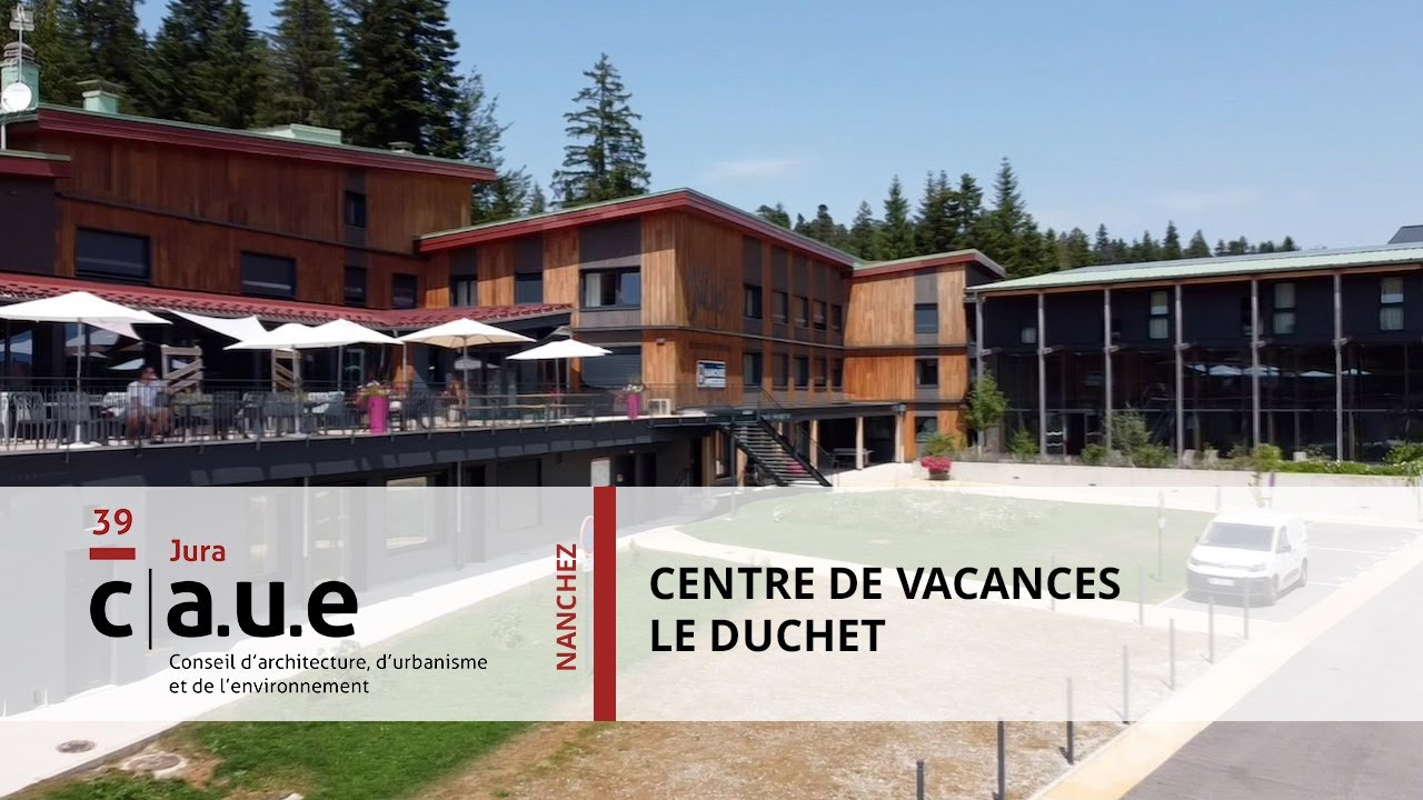 Centre de vacances Le Duchet, rénovation et extension, Nanchez (39)