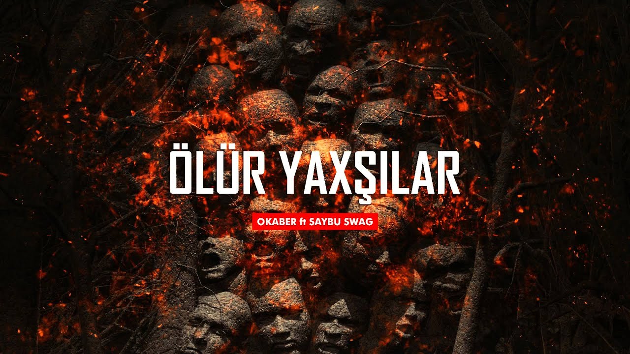 Okaber ft. Saybu Swag — Ölür Yaxşılar