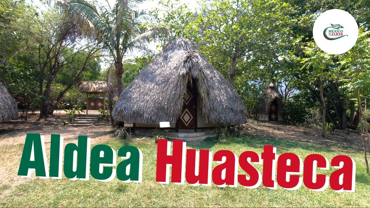 San Luis Potosí (Cd Valles)- Aldea Huasteca