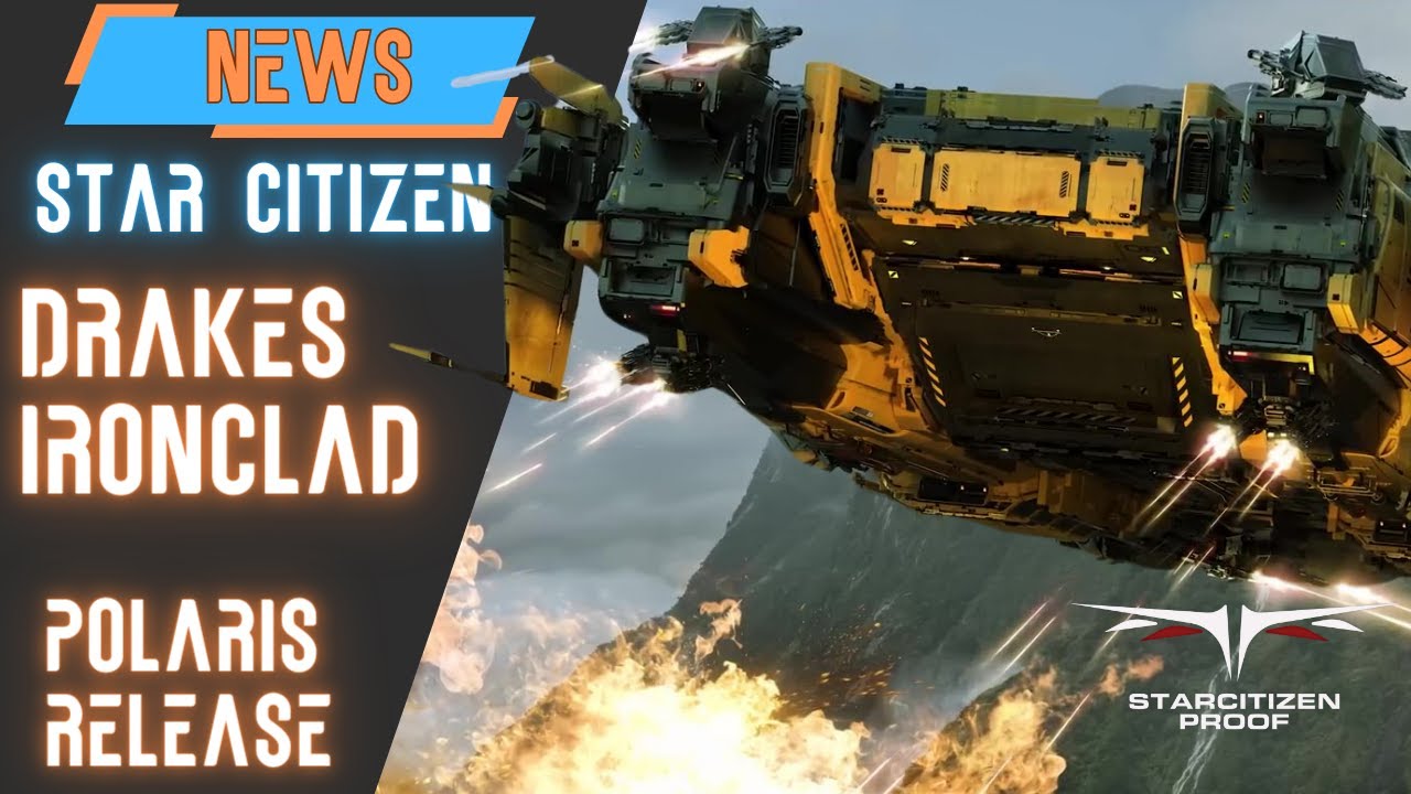 Star Citizen Drake Ironclad first look und Polaris release Date