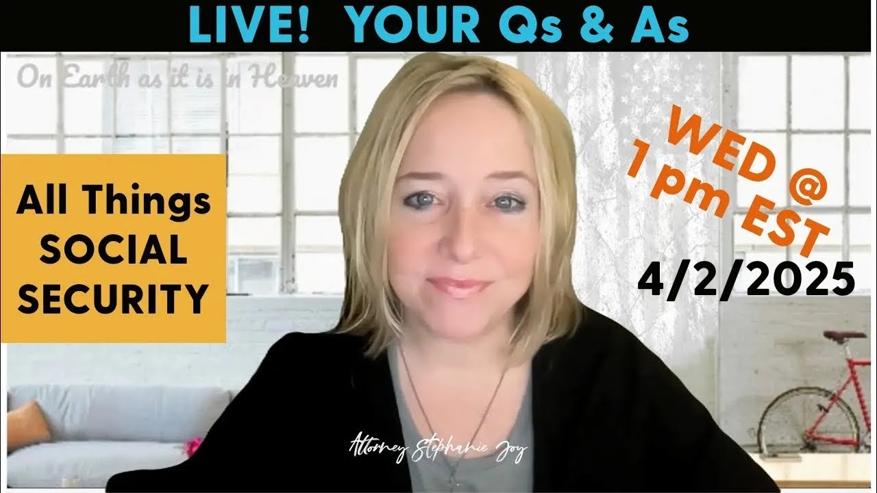 REPLAY - LIVE Q&A with SSD Attorney - 4/2/2025 - AllThingsSocialSecurity's Attorney Stephanie Joy