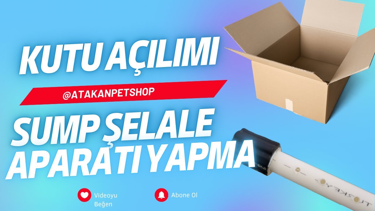 SUMP ŞELALE APARATI YAPIMI | KUTU AÇILIMI |@AtakanPetshopYoutube #akvaryum #aquarium #hobi #fish