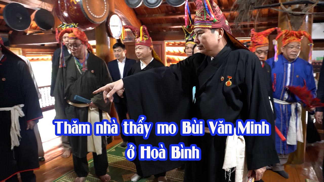 Thăm nhà thầy mo Bùi Văn Minh ở Hoà Bình