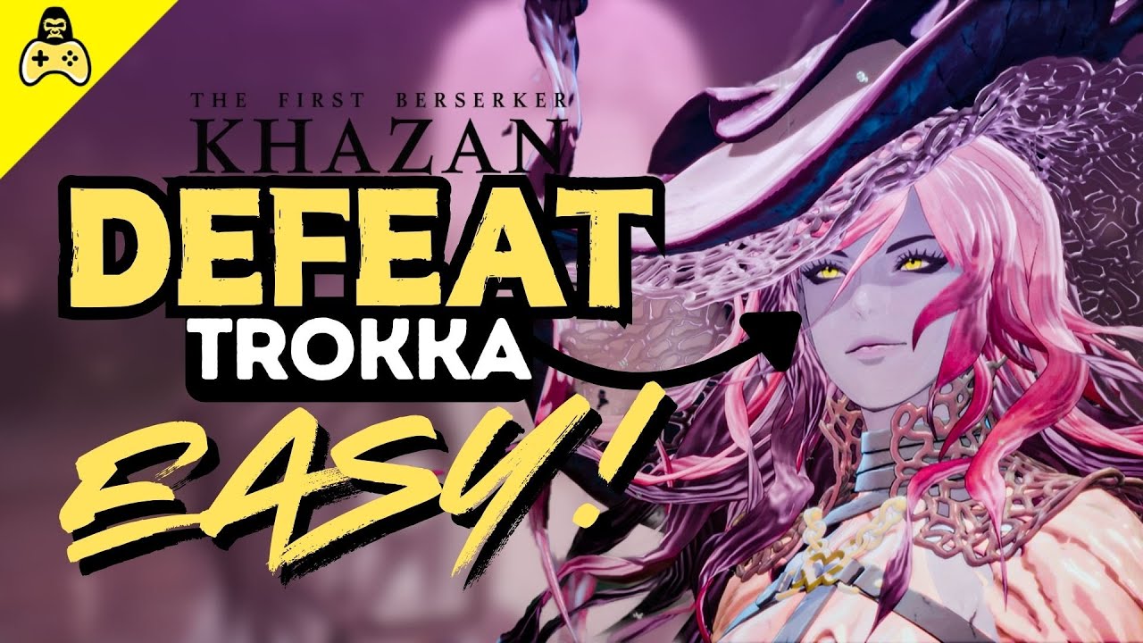 Trokka Bossguide | First Berserker Khazan (Best tips)
