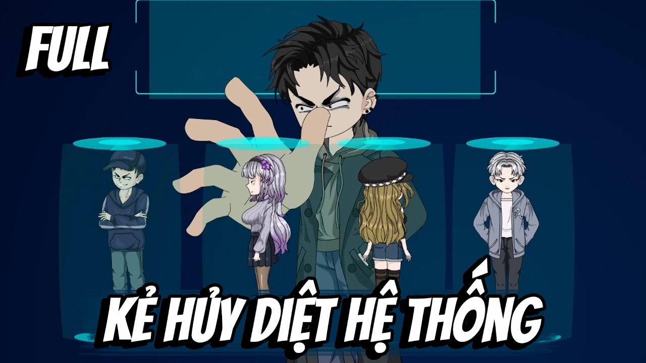Full | Kẻ Hủy Diệt Hệ Thống