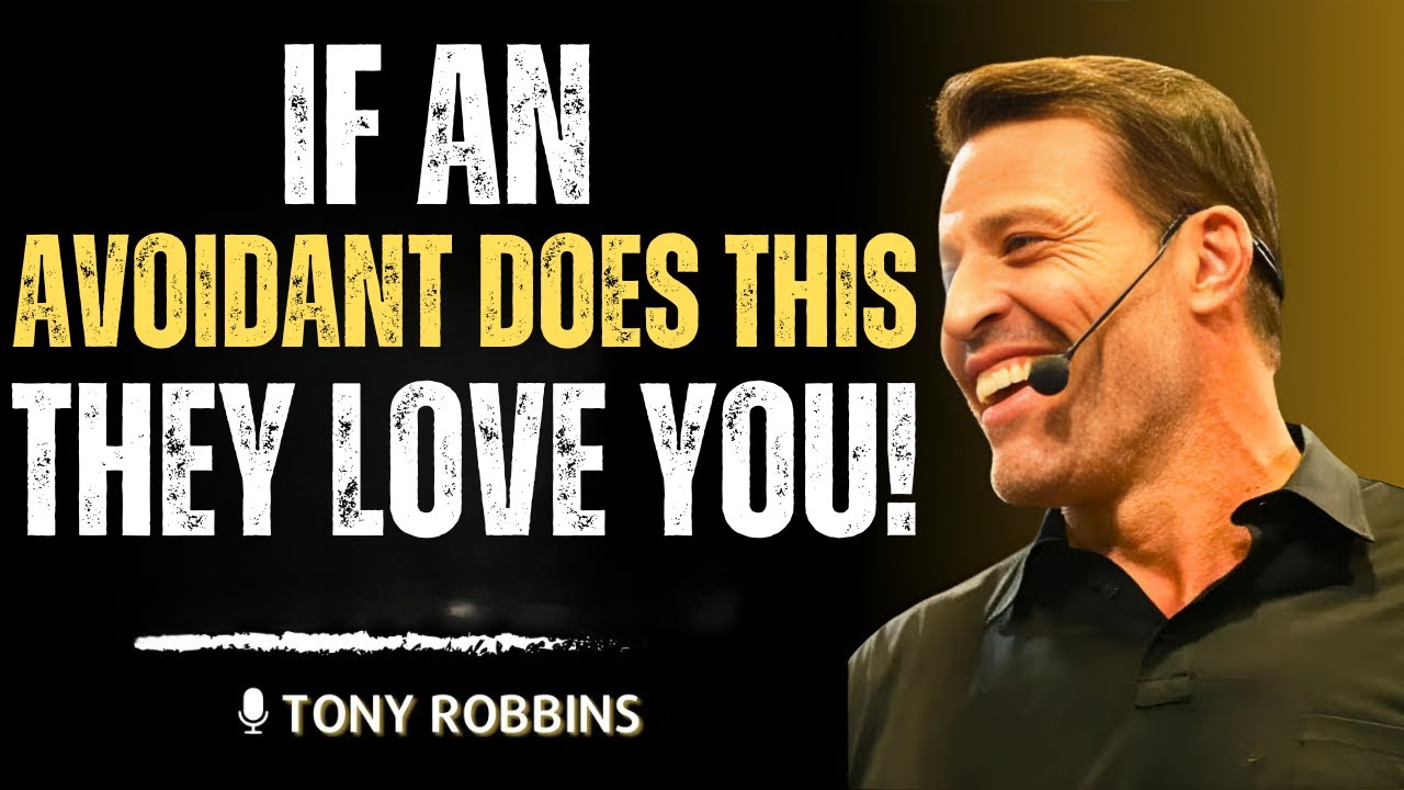 When an Avoidant Acts Like This, It Means They Love You | Tony Robbins Motivational Speech