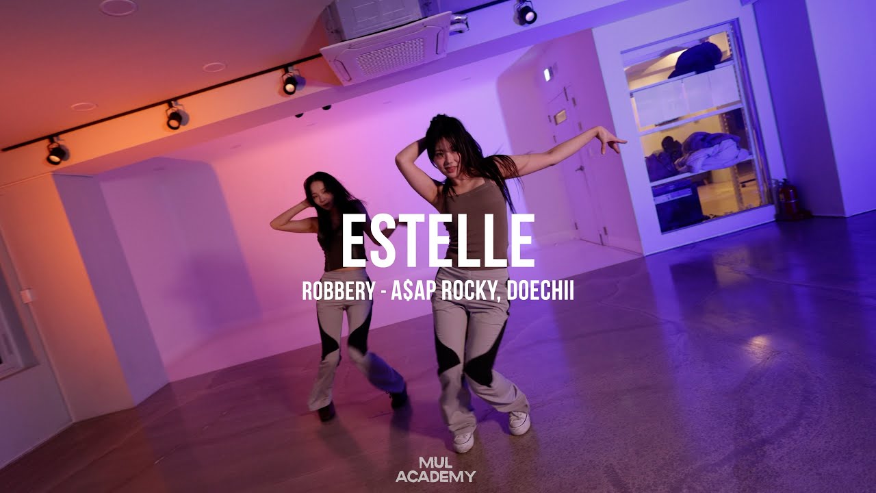 ROBBERY - A$AP ROCKY, DOECHII / ESTELLE CHOREOGRAPHY / MUL ACADEMY