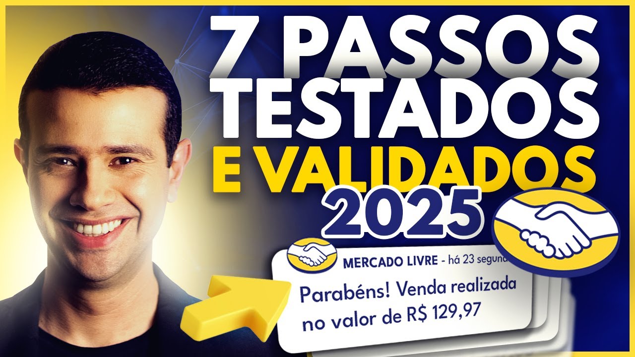 7 PASSOS PARA VENDER NO MERCADO LIVRE EM 2025