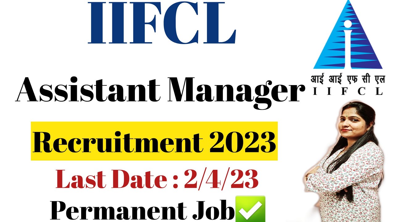 IIFCL Assistant Manager Apply Online Recruitment 2023 | IIFCL Assistant Manager Vacancy 2023