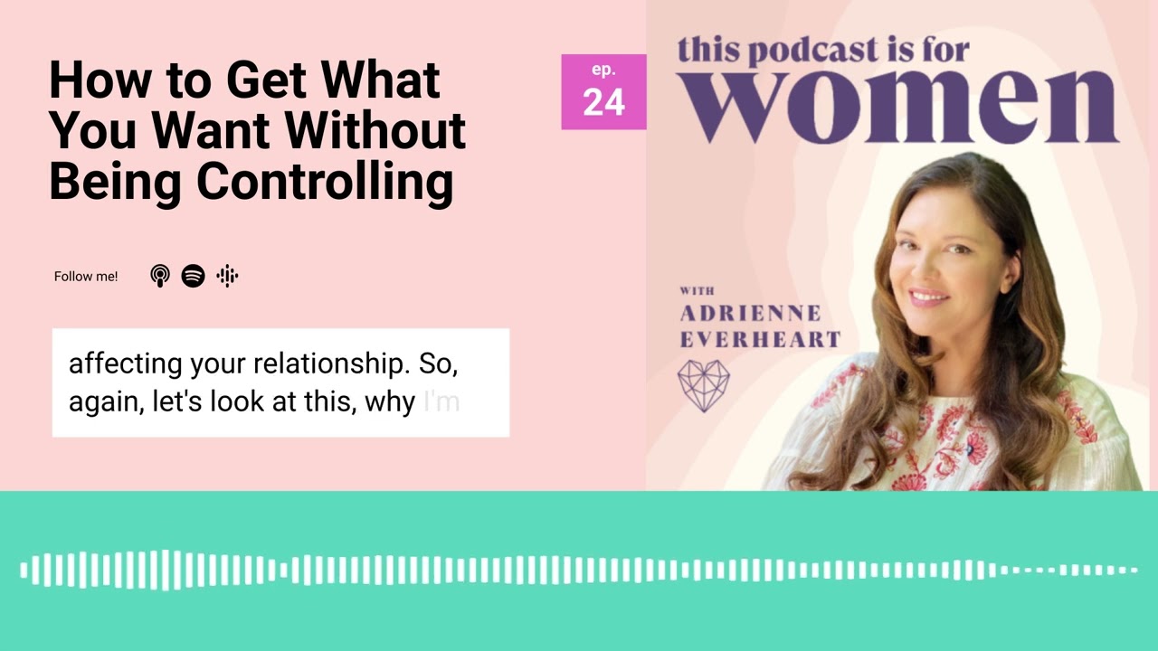 24: 💎 Get What You Want From a Man #podforwomen #feminineenergy #datingadvice
