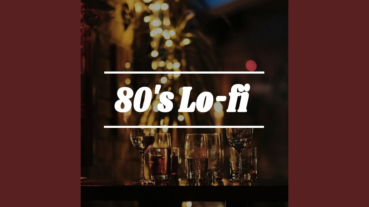 80's Lo-fi_04 (relax / concentration / study / reading / work / sleep)