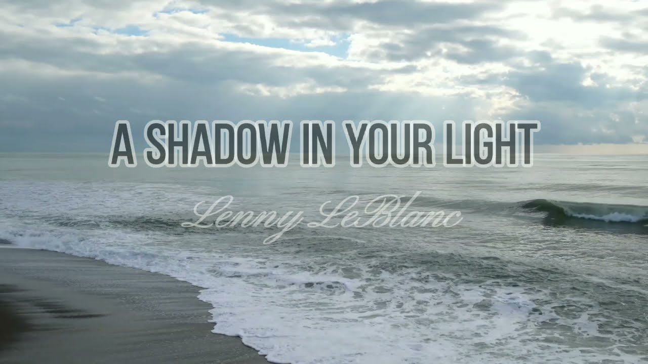 A Shadow In Your Light (Lyrics) |Lenny LeBlanc