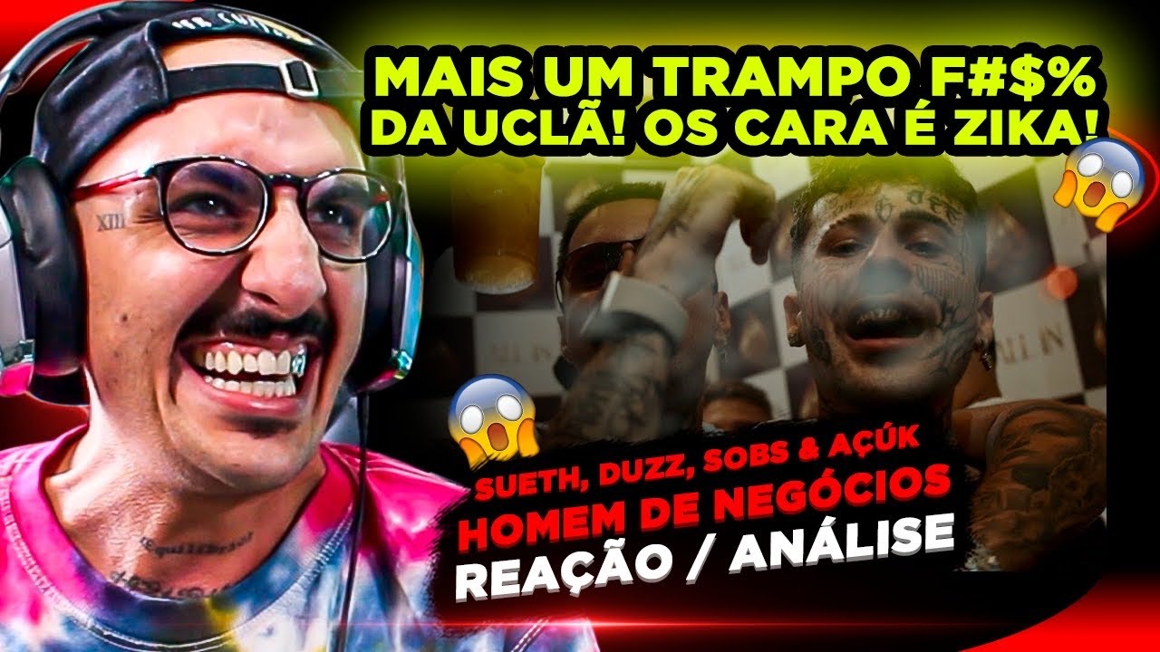PESADOOO!!!! HOMEM DE NEGÓCIOS - SUETH, DUZZ, SOBS E AÇÚK [REAÇÃO/ ANÁLISE]