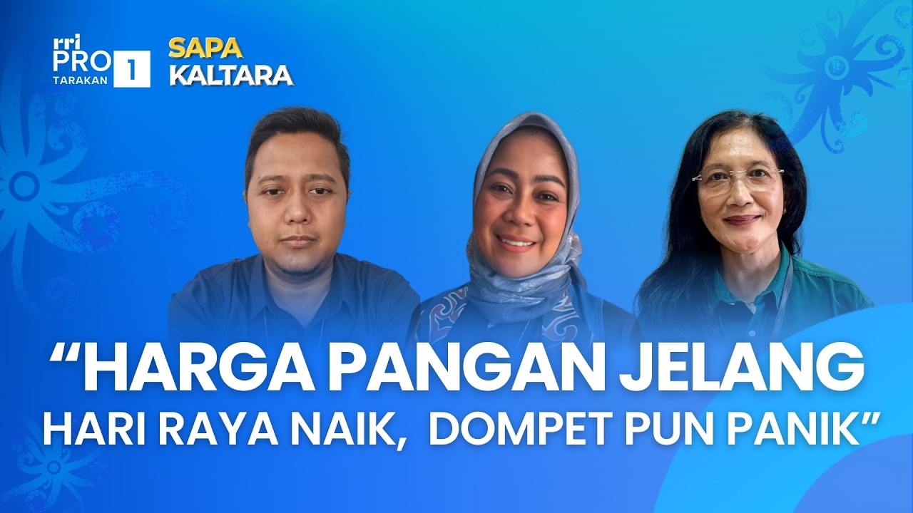 SAPA KALTARA - HARGA PANGAN JELANG HARI RAYA NAIK, DOMPET PUN PANIK