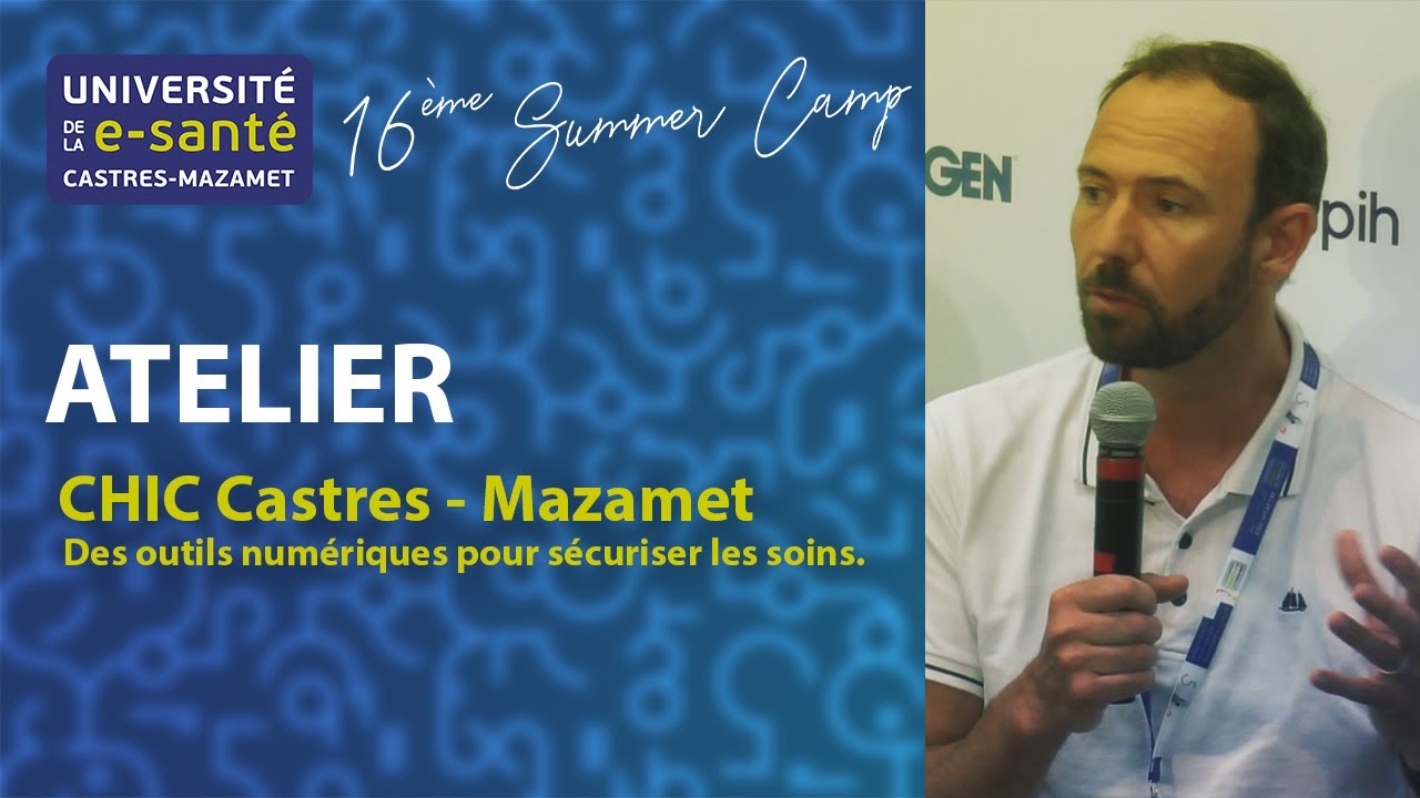 Atelier : CHIC Castres – Mazamet : des outils numériques pour sécuriser les soins