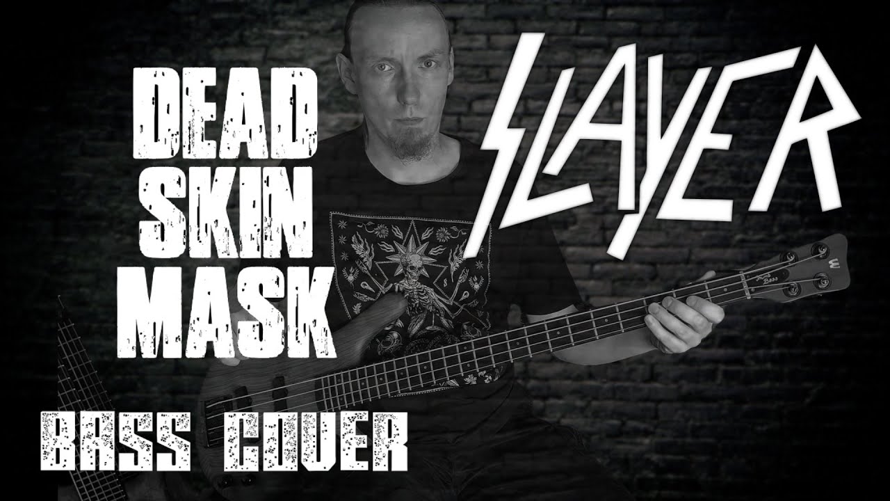 Slayer - Dead Skin Mask (bass cover)