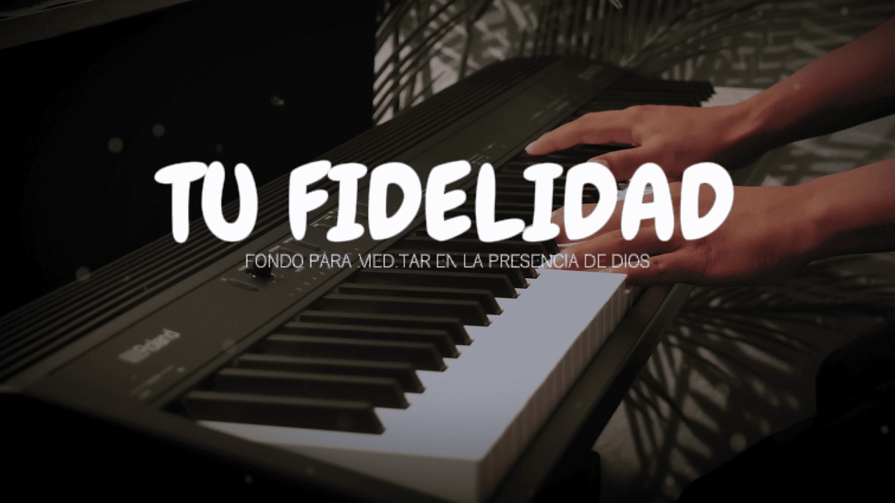 1 HORA MUSICA PARA ORAR Y MEDITAR | SIN ANUNCIOS INTERMEDIOS | TU FIDELIDAD
