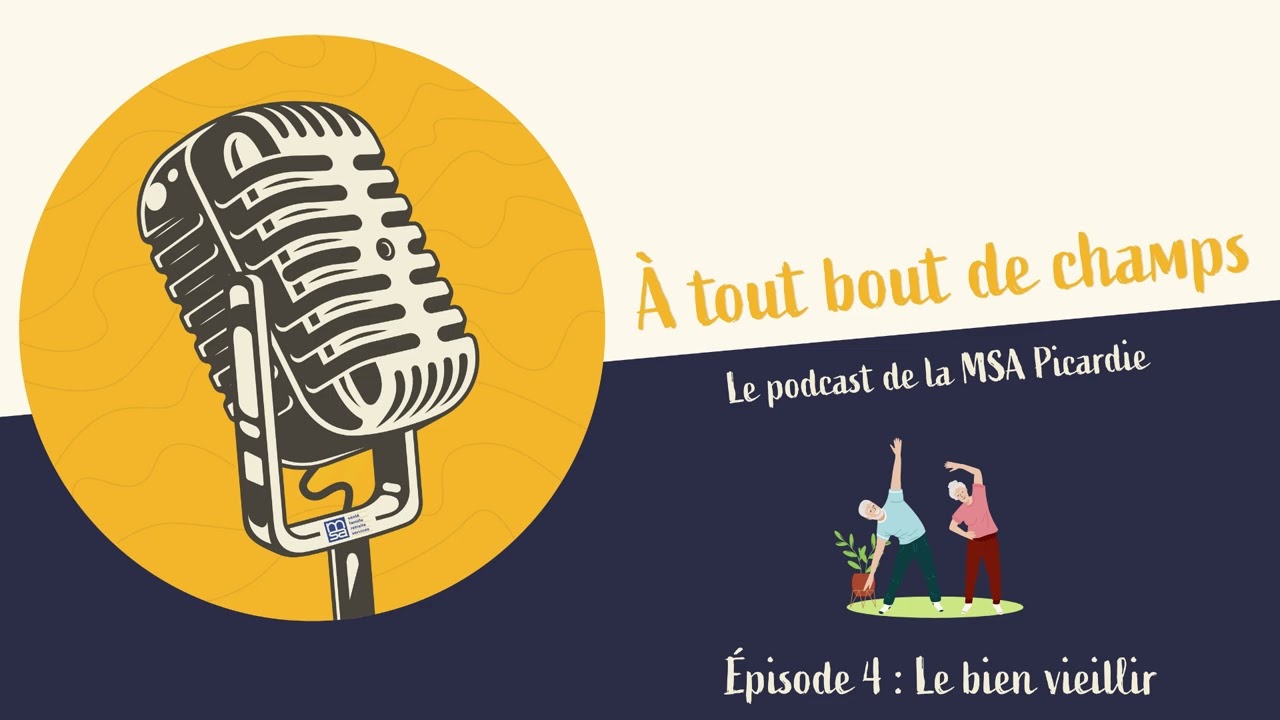 À tout bout de champs - Episode 4 : Le bien vieillir