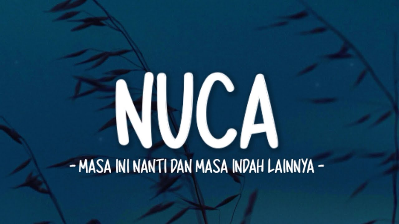 NUCA - Masa Ini Nanti Dan Masa Indah Lainnya (Lirik Lagu)