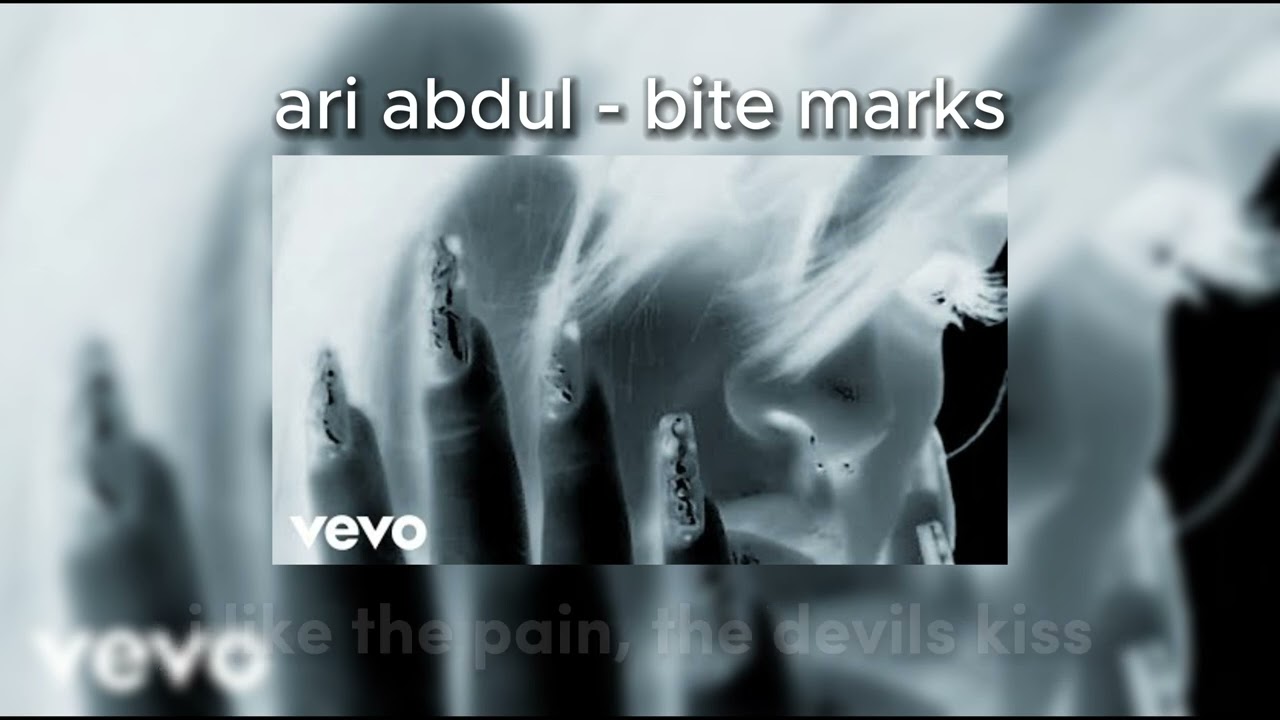 ari abdul - bite marks (lyrics + slowed down)