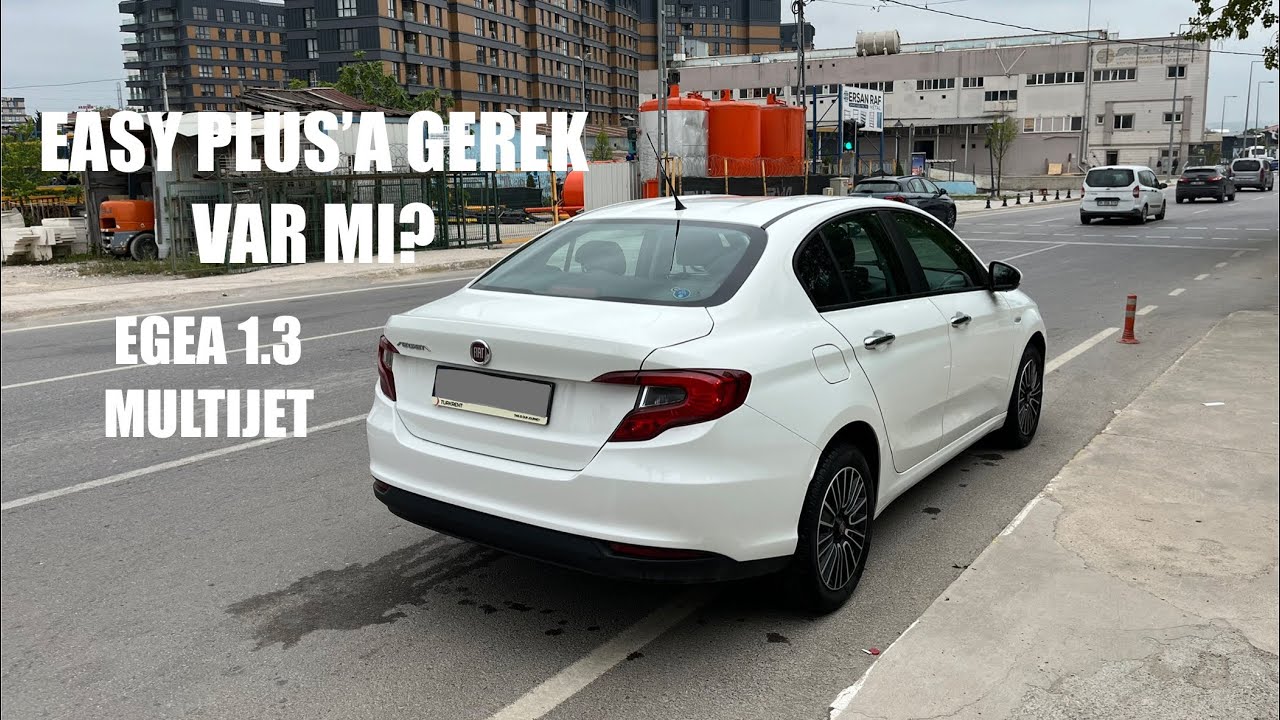 EN SORUNSUZ DİZEL MOTOR MU?|FIAT EGEA 1.3 MULTIJET EASY PLUS|EASY İLE ARASINDAKİ FARKLAR