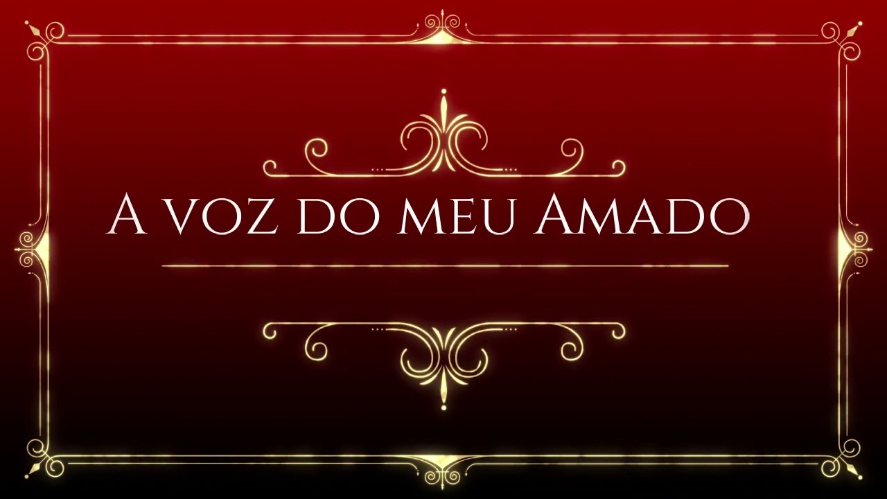 A voz do meu Amado