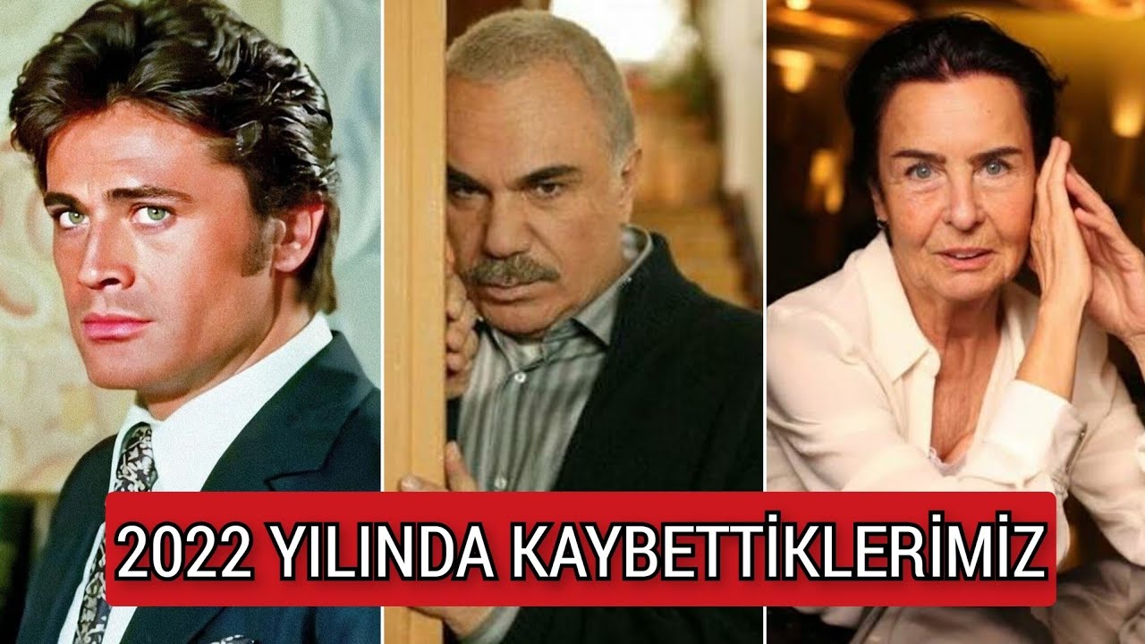2022'de Vefat Eden Tüm Ünlüler