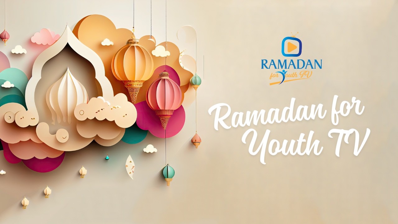 Ramadan for Youth TV Day #26 (2026)