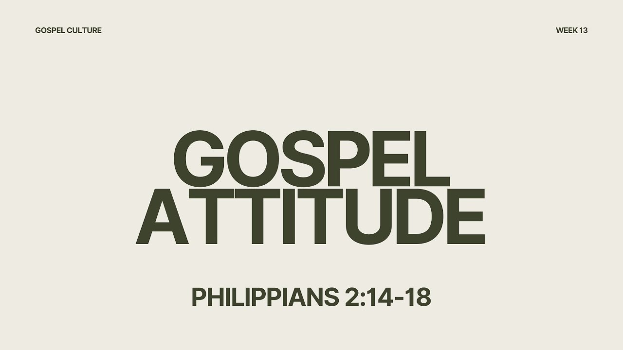 Gospel Attitude | Philippians 2:14-18