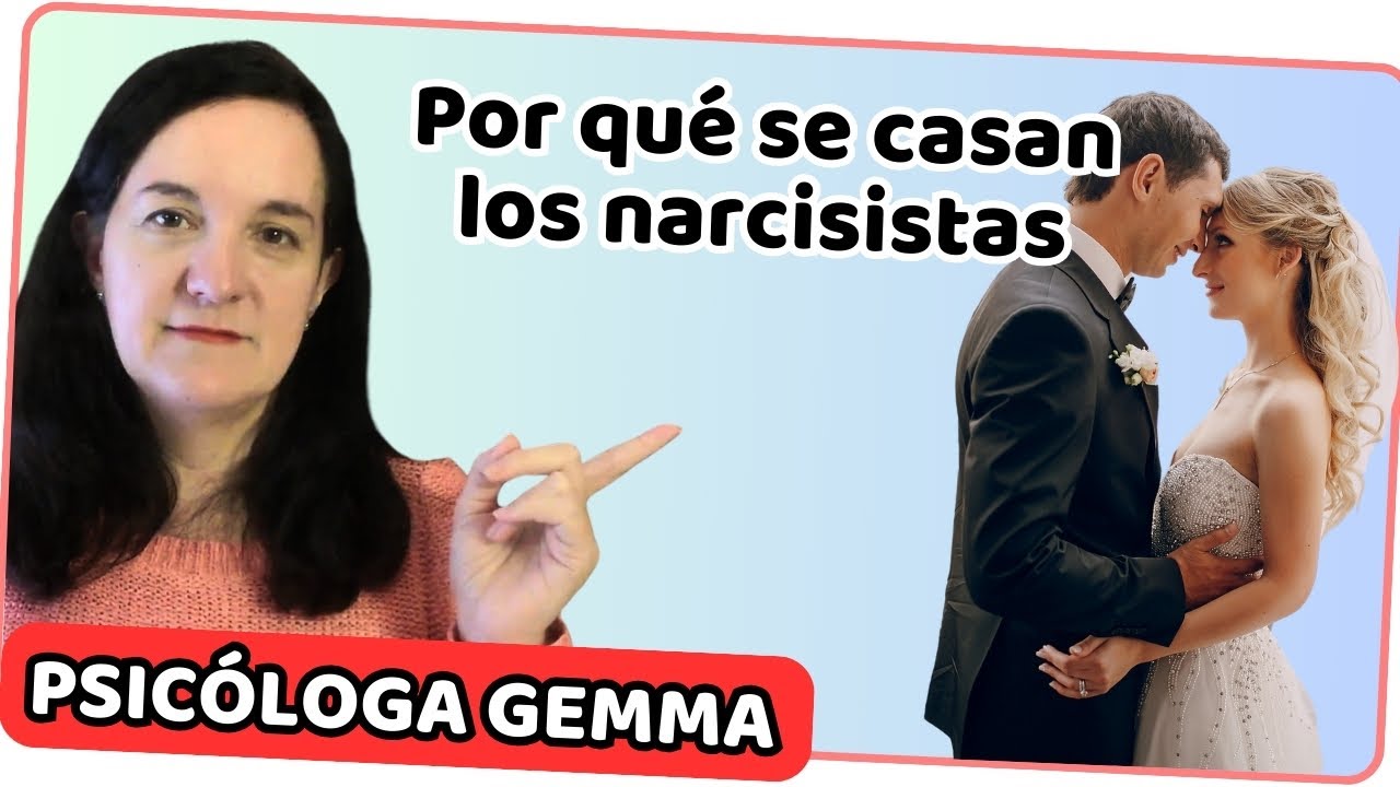 ¿POR QUÉ SE CASAN LOS NARCISISTAS?