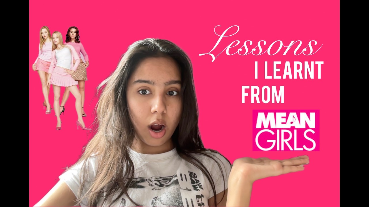lessons i learned from the mean girls