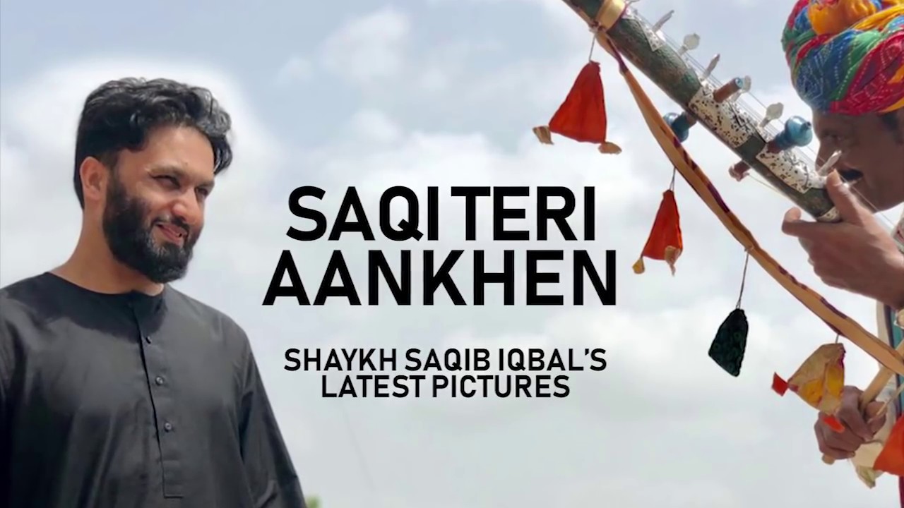 Saqi Teri Aankhen - Shaykh Saqib Iqbal