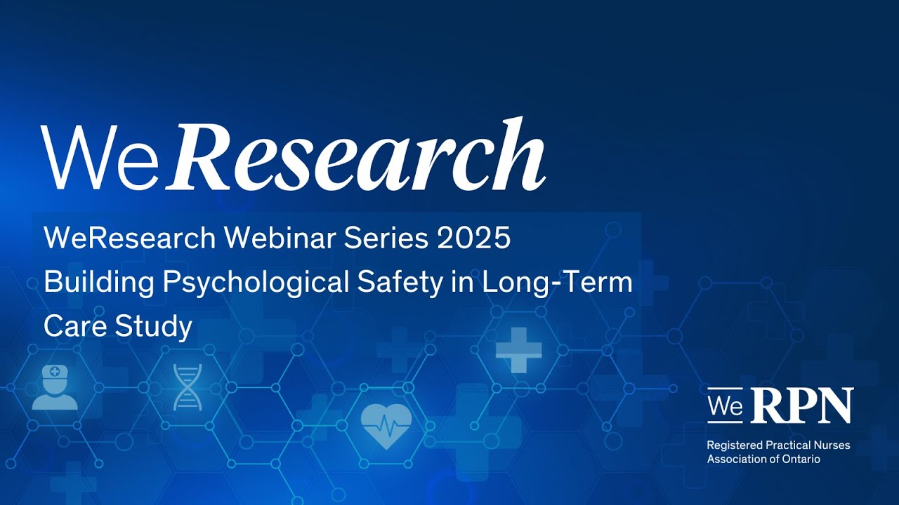 WeResearch Webinar Series 2025 - Building Psychological Safety in Long-Term Care Study