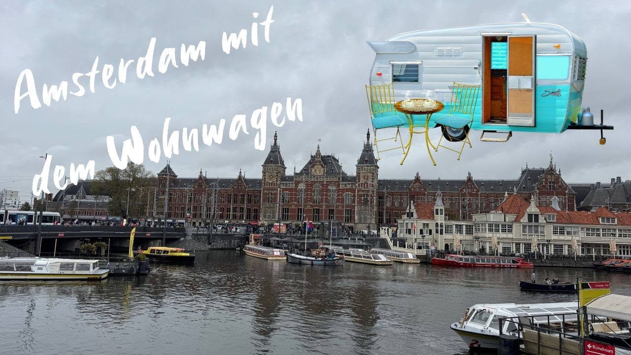 Amsterdam mit dem Wohnwagen: Campingplatz Zeeburg & Stadt-Erkundung