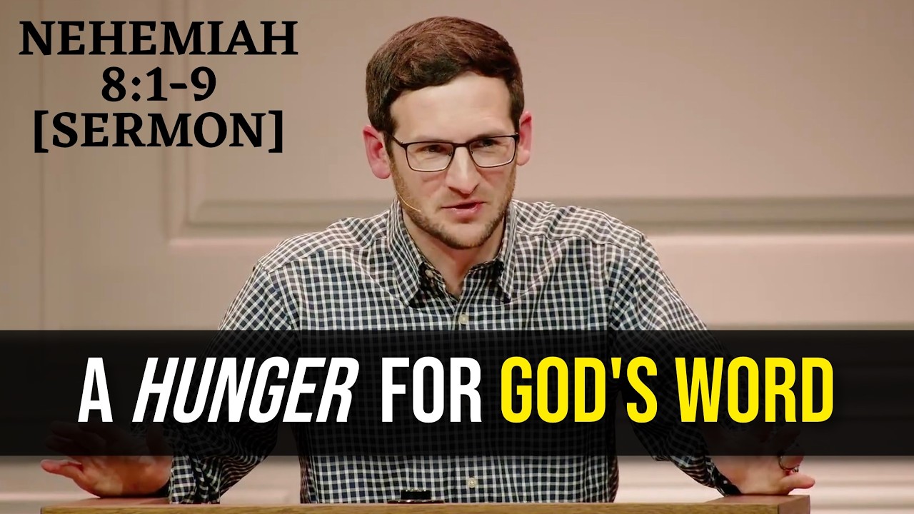 A Hunger for God's Word | Nehemiah 8:1-9 [Sermon]