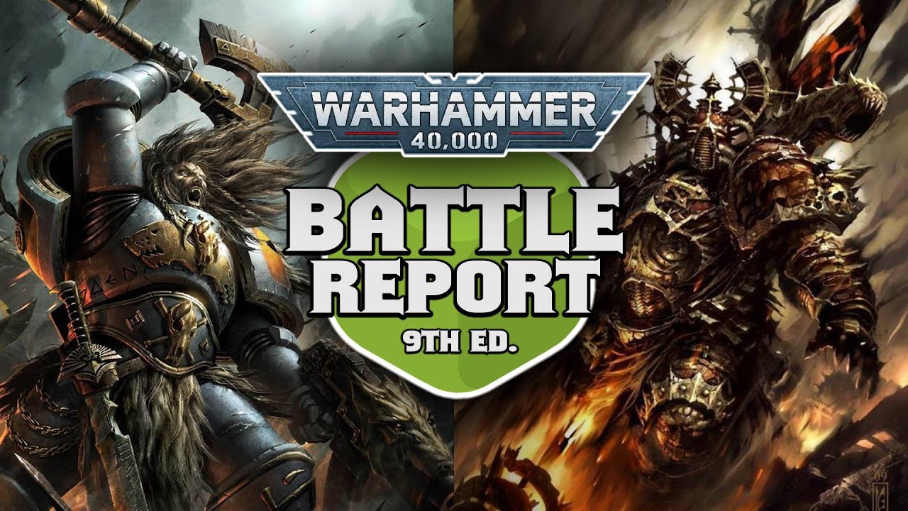 Space Wolves vs Word Bearers Warhammer 40k 9th Edition Battle Report Ep 285