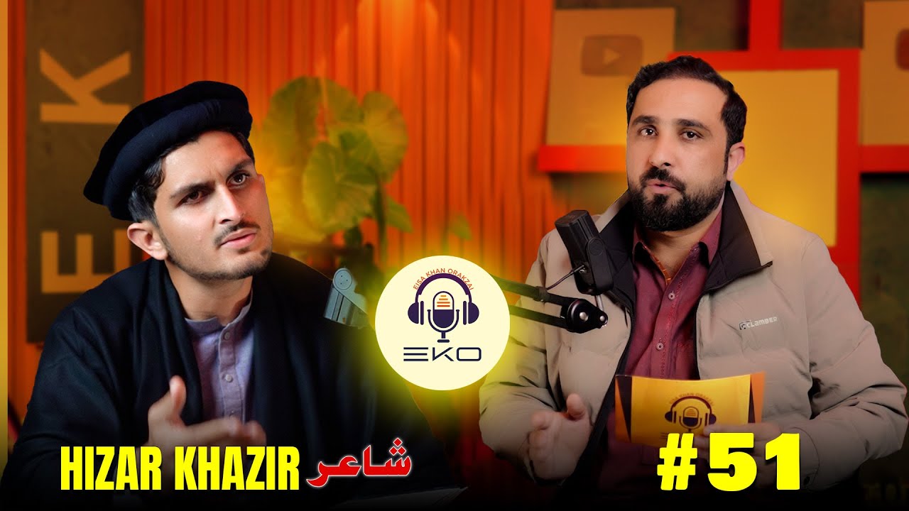 Eko podcast with khyzer  khazir pashto peotry | Eisakhan Orakzai