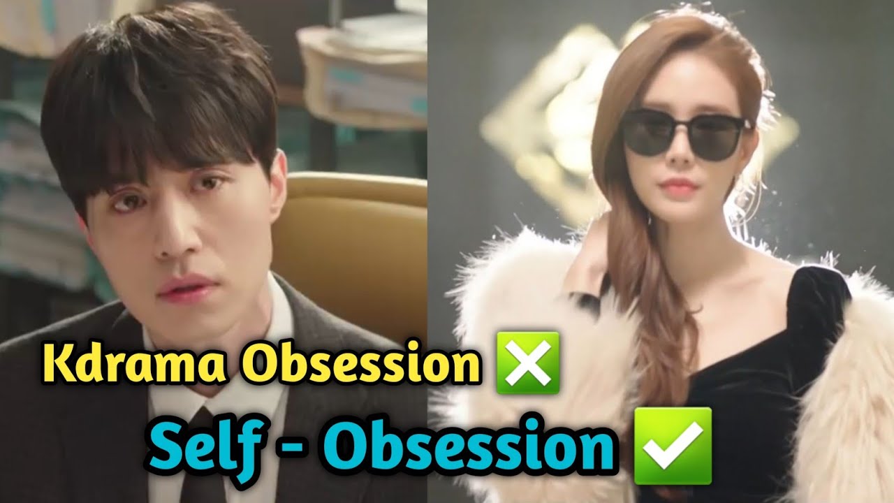 Kdrama Obsession ❌️ Self Obsession ✅️