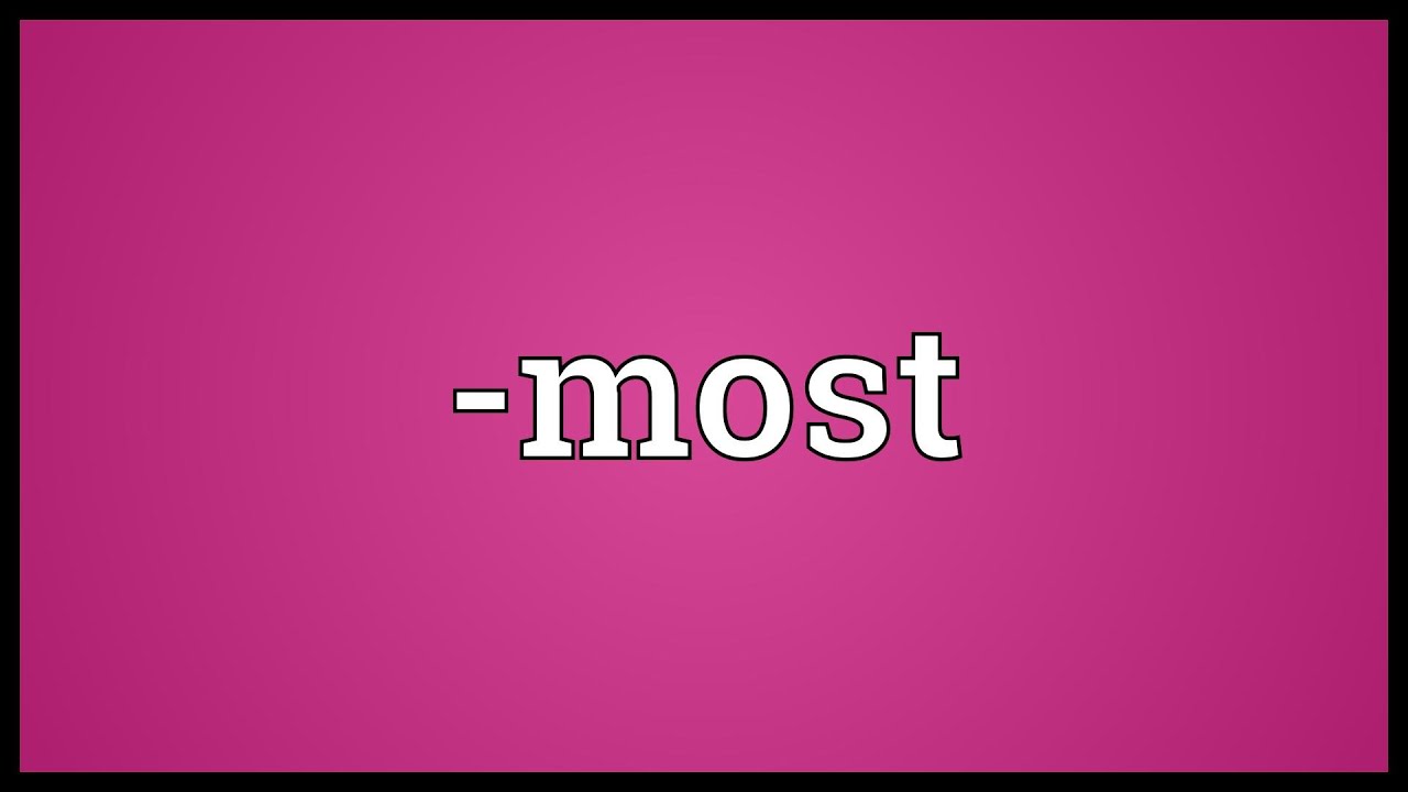 -most Meaning
