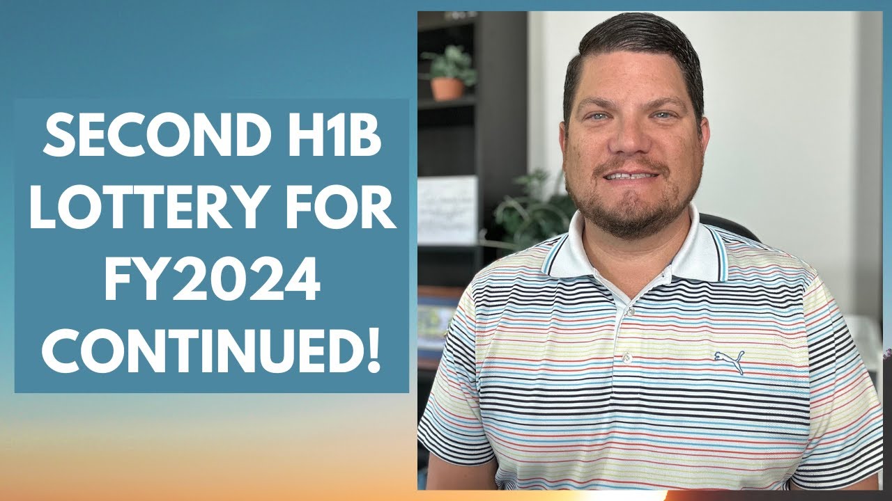 SECOND H1B LOTTERY FOR FY2024 CONTINUED!