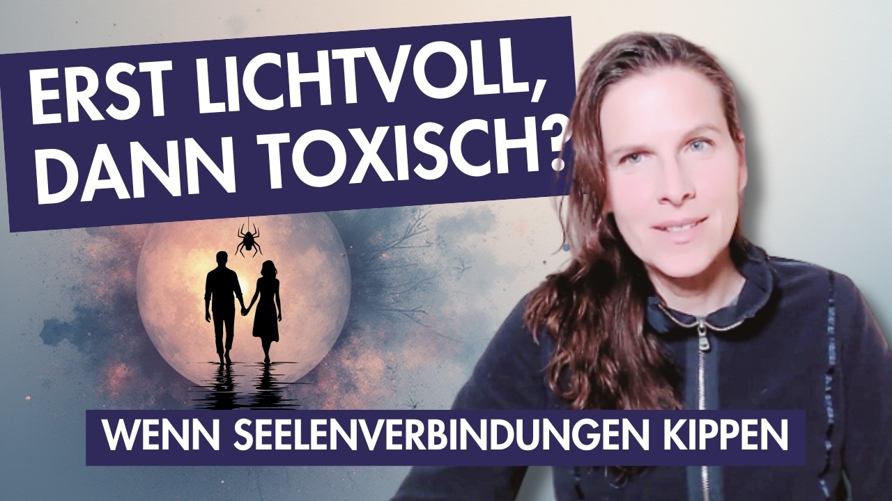 Von hochschwingend zu toxisch: Warum Seelenverbindungen manchmal kippen und alte Wunden aktivieren