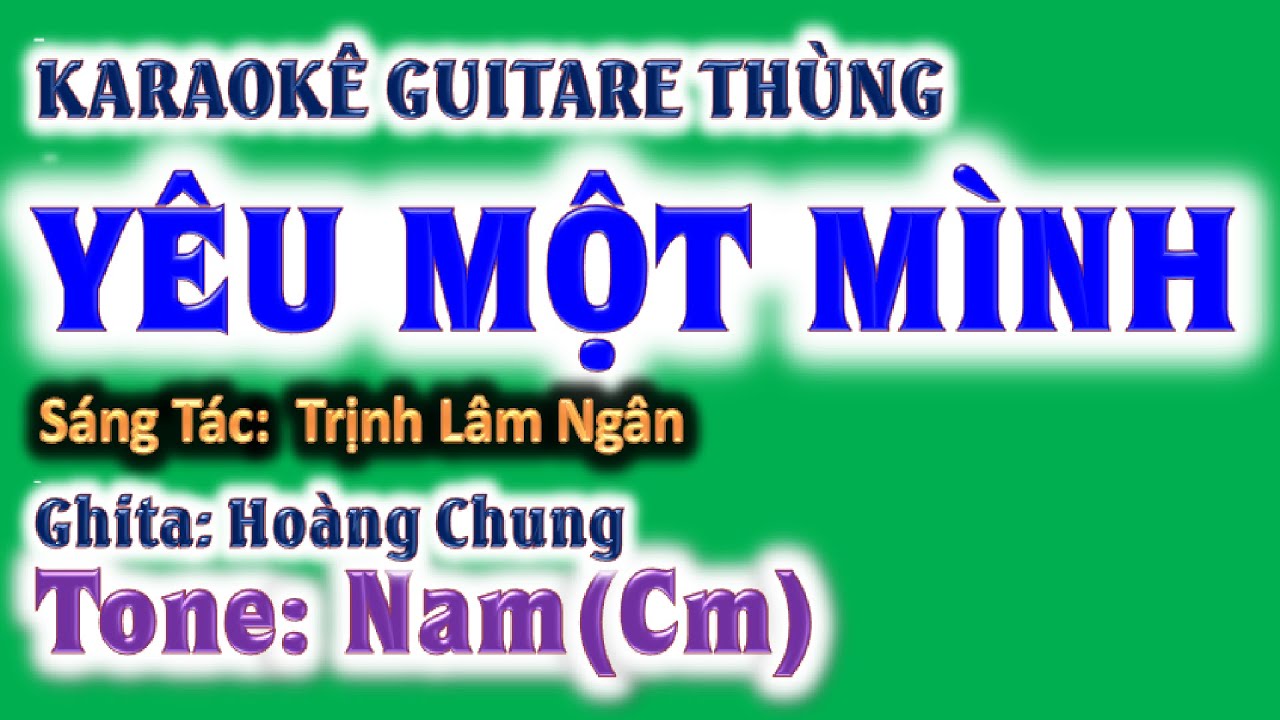 karaoke Yêu một mình, ghita thùng | tone nam(Cm) | guitare Hoàng Chung | 2025 St: Trịnh Lâm Ngân