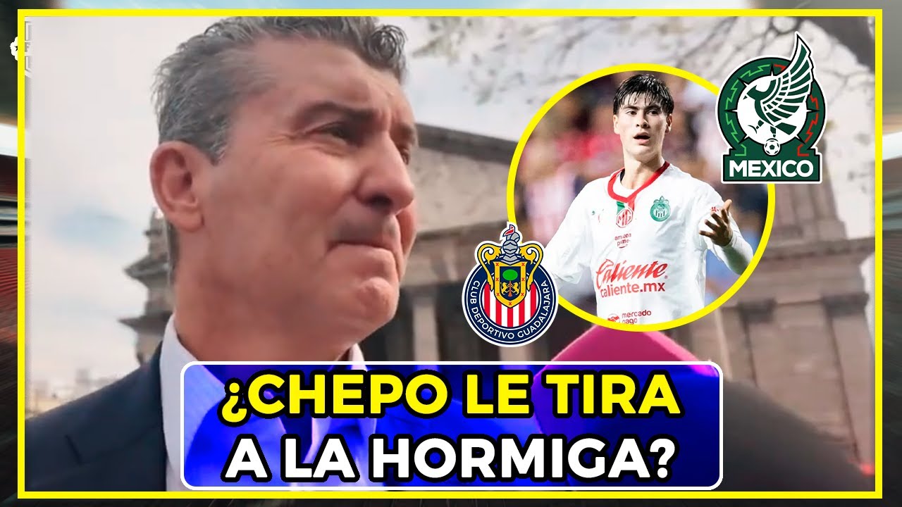 🚨Chepo LE TIRA a Hormiga? No lo ve en selección | Noticias Chivas